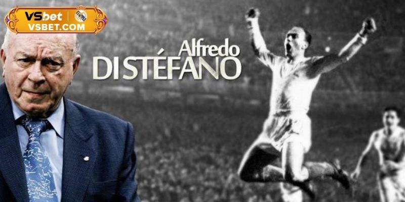 Alfredo Di Stéfano - Cầu thủ tiên phong trong thời kỳ bóng đá mới